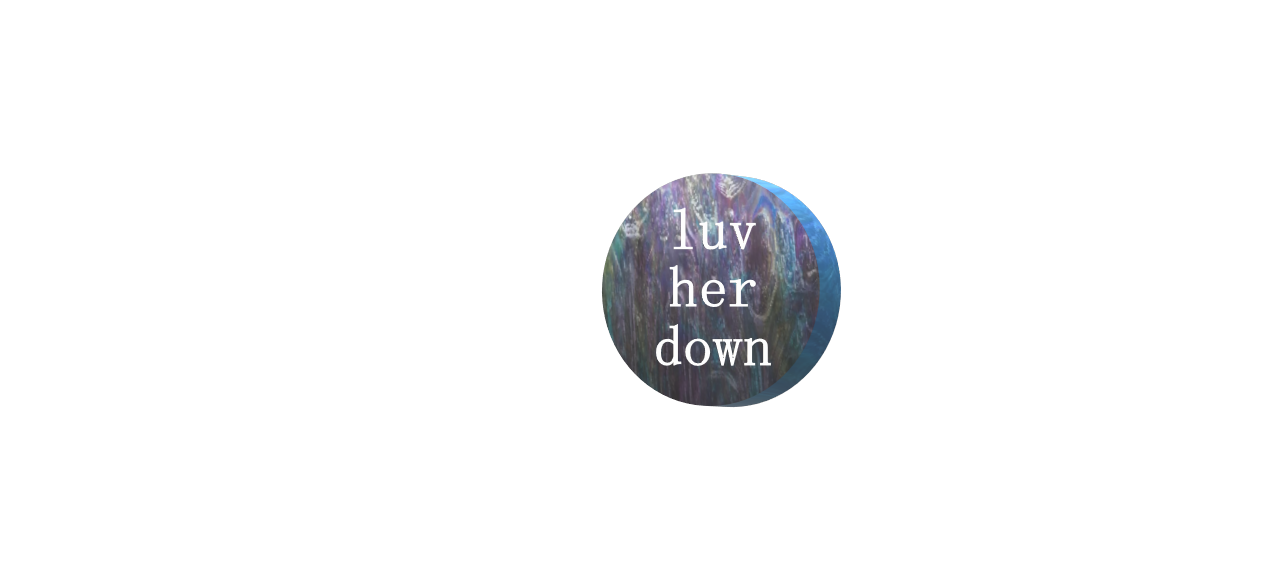 luv her down