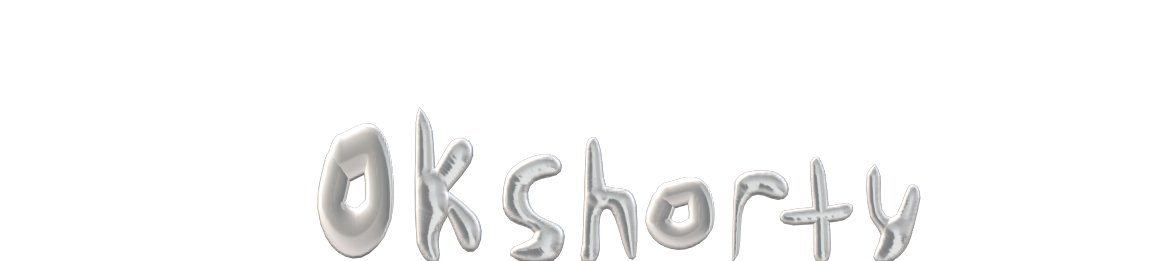 OKshorty pt. ii